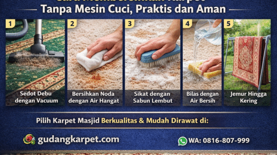 Cara Membersihkan Karpet Tanpa Mesin Cuci, Praktis dan Aman